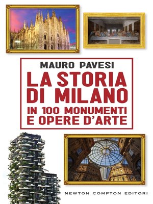 cover image of La storia di Milano in 100 monumenti e opere d'arte